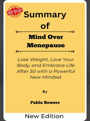 cover image of Summary of Mind Over Menopause Lose Weight, Love Your Body, and Embrace Life After 50 with a Powerful New Mindset    by  Pahla Bowers